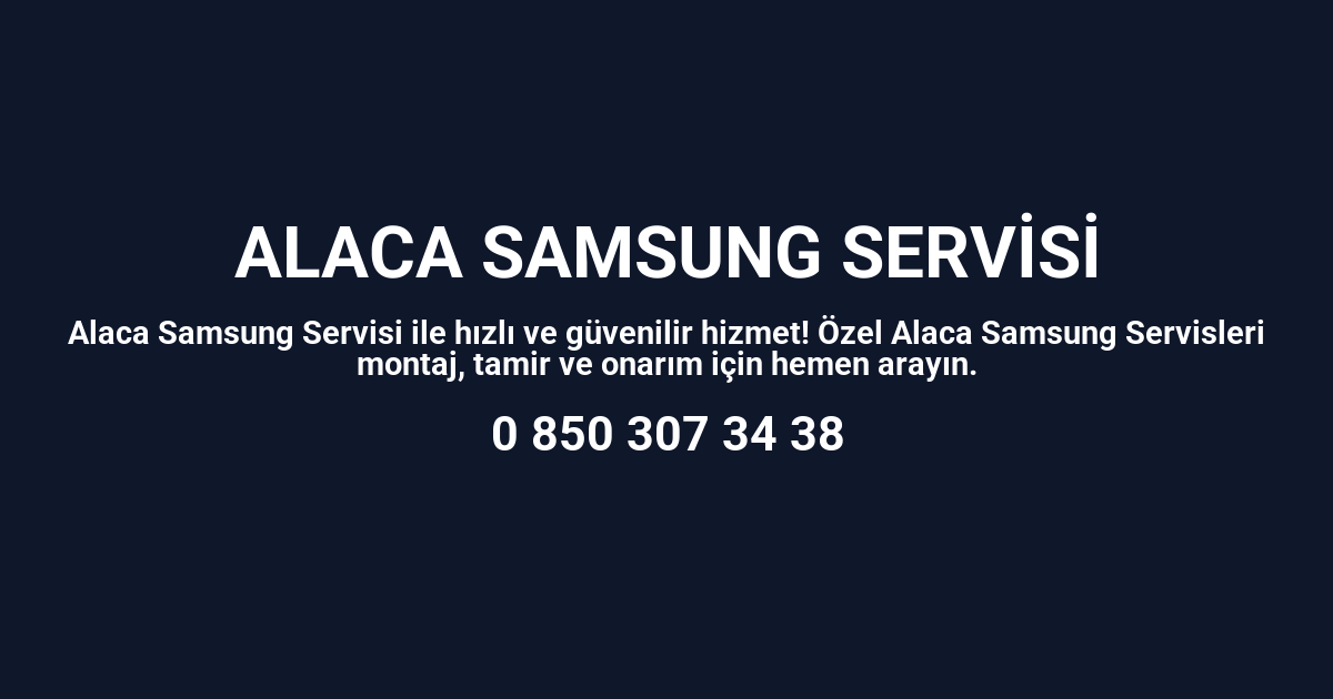 Alaca Samsung Servisi